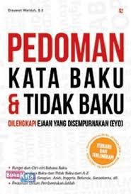 pedoman kata baku & tidak baku dilengkapi ejaan yang disempurnakan (EYD)