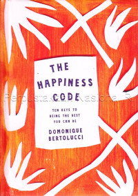 Image of The happiness code : ten keys to being the best you can be