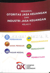 Image of Mengenal Otoritas Jasa Keuangan dan Industri Jasa Keuangan : Kelas X