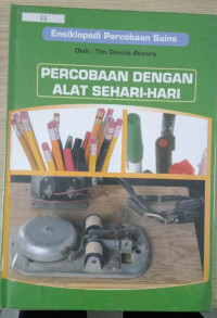 Image of ensiklopedi percobaan sains : percobaan dengan alat sehari-hari