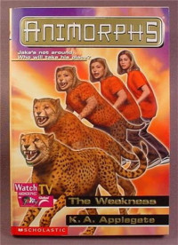 Image of animorphs 
the weakness