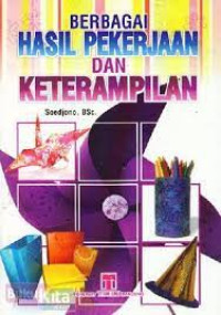 Image of Berbagai hasil pekerjaan dan keterampilan