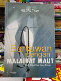 Image of berkawan dengan malaikat maut : kisah sejati para calon dokter