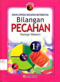 Image of ensiklopedia kegiatan matematika bilangan pecahan