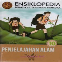 Image of ensiklopedia tematik keterampilan pramuka : penjelajahan alam 10