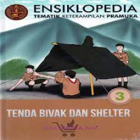 Image of ensiklopedia tematik keterampilan pramuka : tenda bivak dan shelter 3