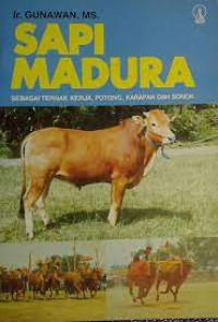 Image of sapi madura : sebagai ternak kerja, potong, karapan dan sonok