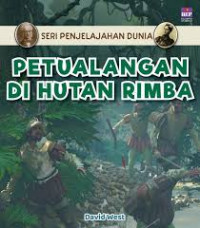 Image of seri pejelajahan dunia : petualangan di hutan rimba