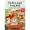 Teach like finland : mengajar seperti finlandia