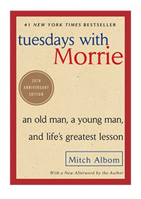Image of tuesdays with morrie
an old man, a young man, and life's greatest lesson