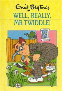 Image of well, really, mr twiddle !